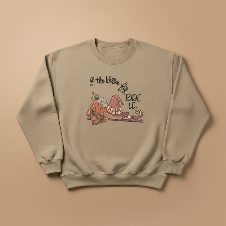 If the Broom Fits Ride It Machine Embroidered Sweatshirt – Hand Finished in Dubai | EmbroMania