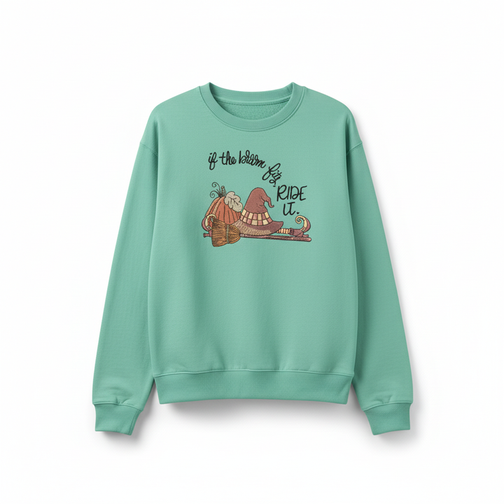 If the Broom Fits Ride It Machine Embroidered Sweatshirt – Hand Finished in Dubai | EmbroMania