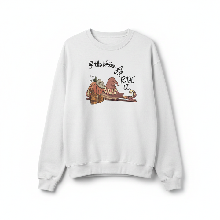 If the Broom Fits Ride It Machine Embroidered Sweatshirt – Hand Finished in Dubai | EmbroMania